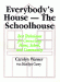 Everybody's House - The Schoolhouse