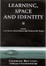 Learning, Space and Identity