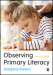 Observing Primary Literacy